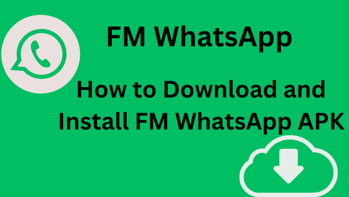 How to Download and Install FM WhatsApp APK