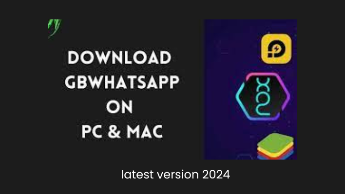 GBWhatsApp Download on PC/Windows/Mac, latest version 2024